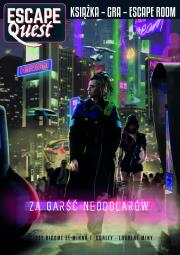 Za garść neodolarów. Escape Quest. Autor: Marek Puszczewicz, Joffrey Ricome, Corentin Lamy. Dadada.pl Okładka książki Za garść neodolarów. Escape Quest