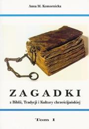 Zagadki z Biblii, Tradycji ... T.1-2. Autor: Anna M. Komornicka. Dadada.pl Okładka książki Zagadki z Biblii, Tradycji ... T.1-2