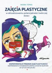 Okładka książki Zajęcia plastyczne w aktualizowaniu potencjalności twórczej dzieci