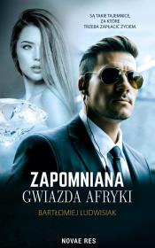 Zapomniana Gwiazda Afryki. Autor: Bartłomiej Ludwisiak. Dadada.pl Okładka książki Zapomniana Gwiazda Afryki