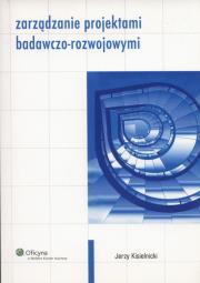 Zarządzanie projektami badawczo-rozwojowymi. Autor: Kisielnicki Jerzy. Dadada.pl Okładka książki Zarządzanie projektami badawczo-rozwojowymi