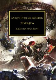 Zdrajca. Krew dla boga krwi. Herezja Horusa. Autor: AARON DEMBSKI-BOWDEN. Dadada.pl Okładka książki Zdrajca. Krew dla boga krwi. Herezja Horusa