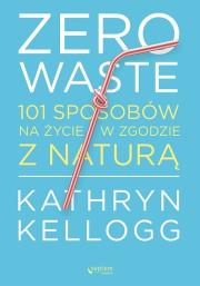 Okładka książki Zero waste. 101 sposobów na życie w zgodzie z naturą