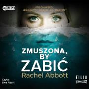 Zmuszona, by zabić audiobook. Autor: Abbott Rachel. Dadada.pl Okładka książki Zmuszona, by zabić audiobook