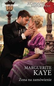 Żona na zamówienie / Romans Historyczny. Autor: Kaye Marguerite. Dadada.pl Okładka książki Żona na zamówienie / Romans Historyczny