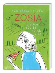 Zosia z ulicy Kociej. Dolce vita. Autor: Agnieszka Tyszka. Dadada.pl Okładka książki Zosia z ulicy Kociej. Dolce vita