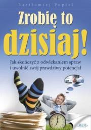 Zrobię to dzisiaj!. Autor: Popiel Bartłomiej. Dadada.pl Okładka książki Zrobię to dzisiaj!