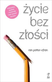 Życie bez złości w.2015. Autor: Ron Potter-Efron. Dadada.pl Okładka książki Życie bez złości w.2015