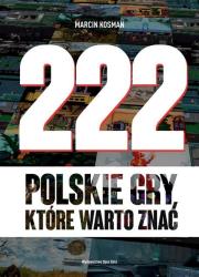 222 polskie gry, które warto znać. Autor: Kosman Marcin. Dadada.pl Okładka książki 222 polskie gry, które warto znać