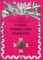 6 pułk strzelców konnych im. Hetmana Wielkiego Koronnego Stanisława Żółkiewskiego. Autor: Zbigniew Gnat-Wieteska. Dadada.pl Okładka książki 6 pułk strzelców konnych im. Hetmana Wielkiego Koronnego Stanisława Żółkiewskiego