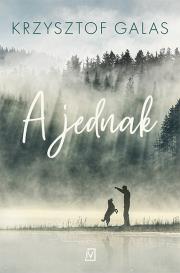 A jednak. Autor: Krzysztof Galas. Dadada.pl Okładka książki A jednak