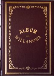 Okładka książki Album Willanowa. Album widoków i pamiątek oraz kopie obrazów z Galeryi Willanowskiej wykonane na drzewie w Drzeworytni Warszawskiej