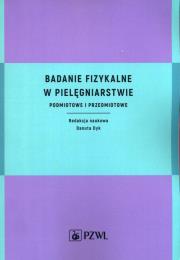 Badanie fizykalne w pielęgniarstwie. Autor: Danuta Dyk (red.). Dadada.pl Okładka książki Badanie fizykalne w pielęgniarstwie