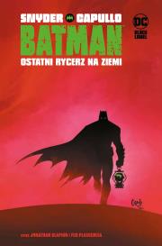 Batman. T.1 Ostatni rycerz na Ziemi. Autor: Snyder Scott. Dadada.pl Okładka książki Batman. T.1 Ostatni rycerz na Ziemi