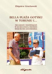 Bella Plaża Gotyku w Toruniu i.... Autor: Grochowski Zbigniew. Dadada.pl Okładka książki Bella Plaża Gotyku w Toruniu i...