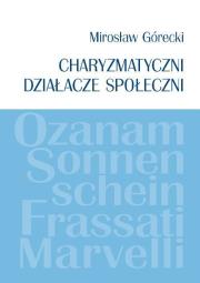 Charyzmatyczni działacze społeczni. Autor: Górecki Mirosław. Dadada.pl Okładka książki Charyzmatyczni działacze społeczni