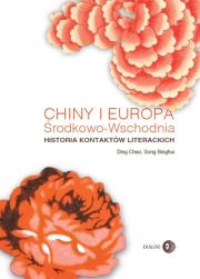 Okładka książki Chiny i Europa Środkowo-Wschodnia. Historia kontaktów literackich