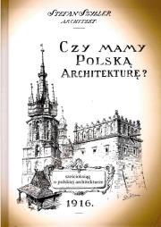 Okładka książki Czy mamy polską architekturę? - szcześcioksiąg o architekturze polskiej