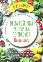 Dieta roślinna przepustką do zdrowia Nowotwory. Autor: Agata Majcher. Dadada.pl Okładka książki Dieta roślinna przepustką do zdrowia Nowotwory