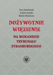 Okładka książki Dożywotnie więzienie na wokandzie trybunału strasburskiego