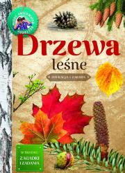 Drzewa leśne. Młody obserwator przyrody. Autor: Wilamowska Małgorzata. Dadada.pl Okładka książki Drzewa leśne. Młody obserwator przyrody