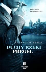 Duchy rzeki Pregel. Autor: Krzysztof Beśka. Dadada.pl Okładka książki Duchy rzeki Pregel