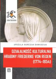 Okładka książki Działalność kulturalna hrabiny Friederike von Reden (1774–1854)