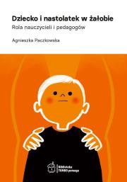 Dziecko i nastolatek w żałobie.. Autor: Paczkowska Agnieszka. Dadada.pl Okładka książki Dziecko i nastolatek w żałobie.