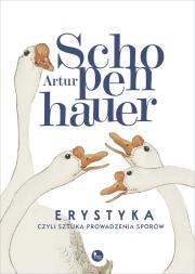 Erystyka, czyli sztuka prowadzenia sporów. Autor: Artur Schopenhauer. Dadada.pl Okładka książki Erystyka, czyli sztuka prowadzenia sporów