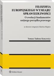 Filozofia europejskiego wymiaru sprawiedliwości. Autor: Koncewicz Tomasz Tadeusz. Dadada.pl Okładka książki Filozofia europejskiego wymiaru sprawiedliwości