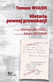 Historia pewnej prowokacji. Autor: Wołek Tomasz. Dadada.pl Okładka książki Historia pewnej prowokacji