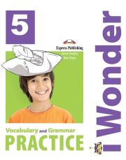 I Wonder 5 Vocabulary & Grammar EXPRESS PUBLISHING. Autor: Bob Obee. Dadada.pl Okładka książki I Wonder 5 Vocabulary & Grammar EXPRESS PUBLISHING