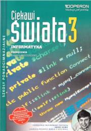 Informatyka LO 3 Ciekawi świata podr. ZR OPERON. Autor: Mikołajewicz Ewa. Dadada.pl Okładka książki Informatyka LO 3 Ciekawi świata podr. ZR OPERON