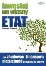 Inwestuj we własny etat. Autor: Śniegocki Sławomir. Dadada.pl Okładka książki Inwestuj we własny etat