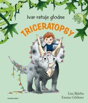 Ivar ratuje głodne triceratopsy. Autor: Lisa Bjarbo, Emma Gothner, Iwona Jędrzejewska. Dadada.pl Okładka książki Ivar ratuje głodne triceratopsy