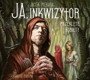Okładka książki Ja, inkwizytor. Przeklęte kobiety - Audiobook