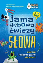 Jama gebowa ćwiczy słowa. Wiersze logopedyczne. Autor: Agata Kalina. Dadada.pl Okładka książki Jama gebowa ćwiczy słowa. Wiersze logopedyczne
