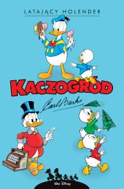 Okładka książki Kaczogród. Carl Barks. Latający Holender i inne.