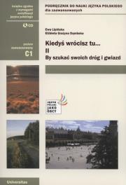 Kiedyś wrócisz tu..., cz. II: By szukać swoich dróg i gwiazd (C1). Autor: Dąmbska Elżbieta Grażyna. Dadada.pl Okładka książki Kiedyś wrócisz tu..., cz. II: By szukać swoich dróg i gwiazd (C1)
