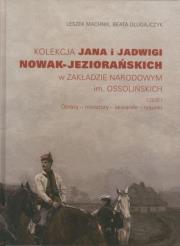 Okładka książki Kolekcja Jana i Jadwigi Nowak-Jeziorańskich w Zakładzie Narodowym im. Ossolińskich. Część 1: Obrazy, miniatury, akwarele, rysunki