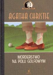 Kolekcja kryminałów. Morderstwo na polu golfowym. Autor: Agatha Christie. Dadada.pl Okładka książki Kolekcja kryminałów. Morderstwo na polu golfowym