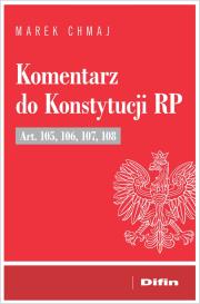 Okładka książki Komentarz do Konstytucji RP Art. 105, 106, 107
