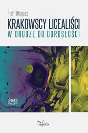 Okładka książki Krakowscy licealiści w drodze do dorosłości