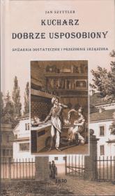 Kucharz dobrze usposobiony. Autor: Szyttler Jan. Dadada.pl Okładka książki Kucharz dobrze usposobiony