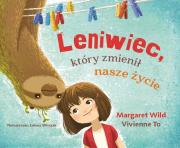 Leniwiec, który zmienił nasze życie. Autor: Margaret Wild, Vivienne To. Dadada.pl Okładka książki Leniwiec, który zmienił nasze życie