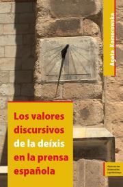 Los valores discursivos de la deixis en la prensa espanola. Autor: Agata Komorowska. Dadada.pl Okładka książki Los valores discursivos de la deixis en la prensa espanola