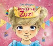 Marzenie Zuzi. Autor: Anna Potyrała. Dadada.pl Okładka książki Marzenie Zuzi