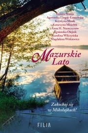 Mazurskie Lato. Autor: Tomasz Kieres, Lingas-Łoniewska Agnieszka, Mirek Krystyna, Witkiewicz Magdalena. Dadada.pl Okładka książki Mazurskie Lato