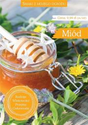 Miód. Smaki z mojego ogrodu. Autor:   Praca zbiorowa. Dadada.pl Okładka książki Miód. Smaki z mojego ogrodu