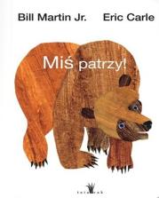 Miś patrzy w.2020. Autor: Bill Martin Jr.. Dadada.pl Okładka książki Miś patrzy w.2020